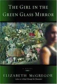The Girl in the Green Glass Mirror by Elizabeth McGregor