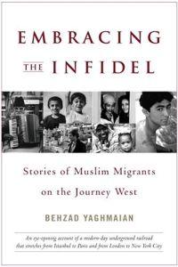 Embracing the Infidel by Behzad Yaghmaian