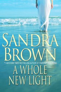 A Whole New Light by Sandra Brown