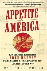 Appetite for America by Stephen Fried