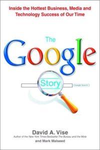 The Google Story by David Vise