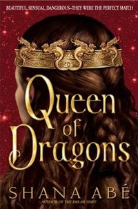 Queen of Dragons by Shana Abe