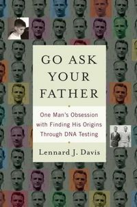 Go Ask Your Father by Lennard J. Davis