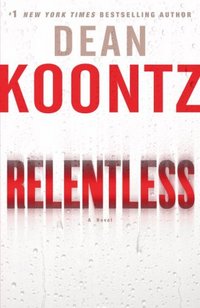 Relentless by Dean Koontz