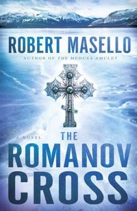 The Romanov Cross by Robert Masello