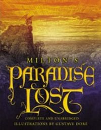 Paradise Lost: Complete & Unabridged by John Milton