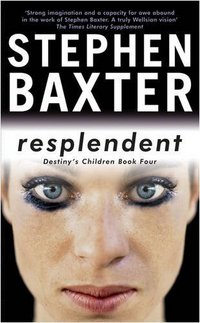 Resplendent by Stephen Baxter