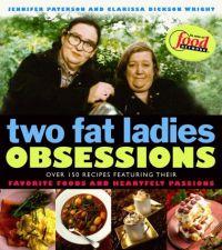 Two Fat Ladies: Obsessions by Clarissa Dickson Wright