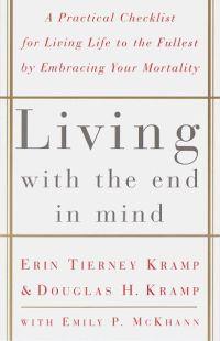Living With the End in Mind by Erin Tierney Kramp