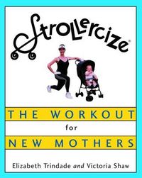 Strollercize by Elizabeth Trindade
