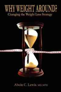 Why Weight Around? by Alwin C. Lewis