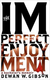 The Imperfect Enjoyment by Dewan W Gibson