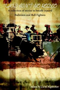 This Ain't No Rodeo by Carol Hightshoe