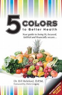 5 Colors To Better Health by Bill Releford