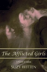 The Afflicted Girls by Suzy Witten