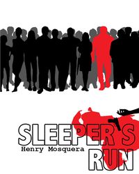 Sleeper's Run by Henry Mosquera