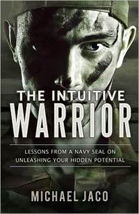 The Intuitive Warrior by Michael Jaco