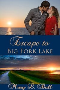 Escape to Big Fork Lake by Mary L. Ball