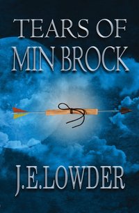 Tears of Min Brock by J.E. Lowder