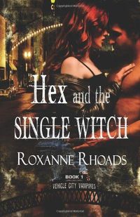 Hex and the Single Witch by Roxanne Rhoads