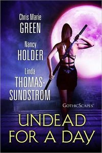 Undead for a Day by Chris Marie Green