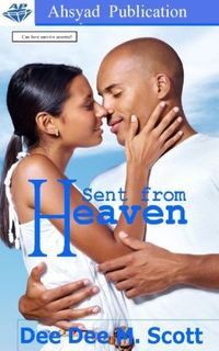 Sent from Heaven by Dee Dee M. Scott