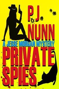 Private Spies by P.J. Nunn