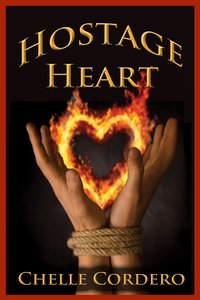 Hostage Heart by Chelle Cordero