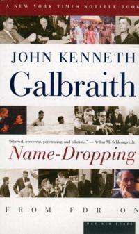 Name-Dropping by John Kenneth Galbraith