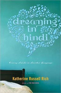 Dreaming in Hindi by Katherine Russell Rich
