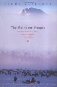The Reindeer People by Piers Vitebsky