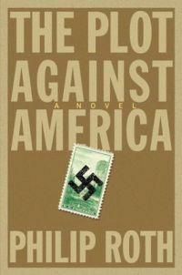 The Plot Against America by Phillip Roth