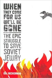 When They Come for Us, We'll Be Gone by Gal Beckerman