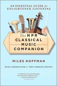 The NPR Classical Music Companion by Miles Hoffman