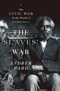The Slaves' War by Andrew Ward