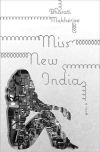 Miss New India by Bharati Mukherjee