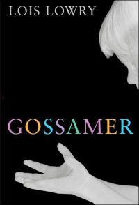 Excerpt of Gossamer by Lois Lowry