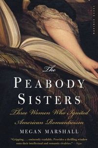 The Peabody Sisters by Megan Marshall