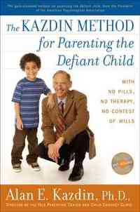 The Kazdin Method for Parenting the Defiant Child by Alan E. Kazdin