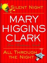 Silent Night & All Through the Night by Mary Higgins Clark