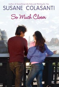 So Much Closer by Susane Colasanti
