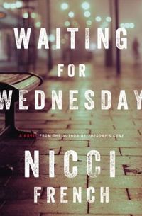 Waiting for Wednesday by Nicci French