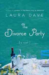 The Divorce Party by Laura Dave