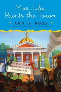 Miss Julia Paints the Town by Ann B. Ross