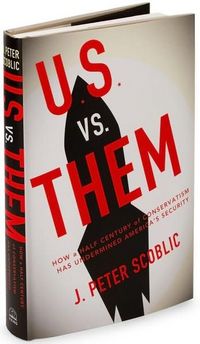 U.S. Versus Them by J. Peter Scoblic
