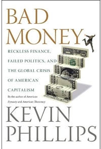 Bad Money by Kevin Phillips