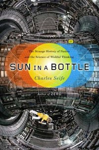 Sun In A Bottle by Charles Seife