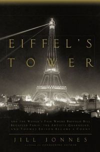 Eiffel's Tower by Jill Jonnes