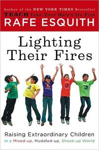 Lighting Their Fires by Rafe Esquith