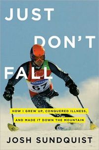 Just Don't Fall by Josh Sundquist